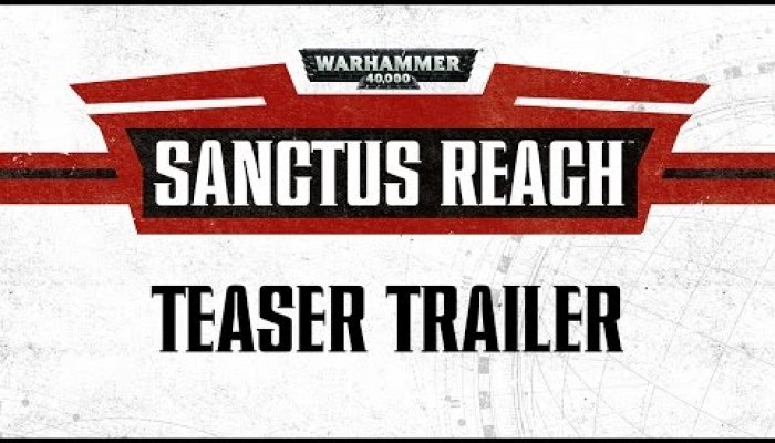 Warhammer 40,000 Sanctus Reach - video